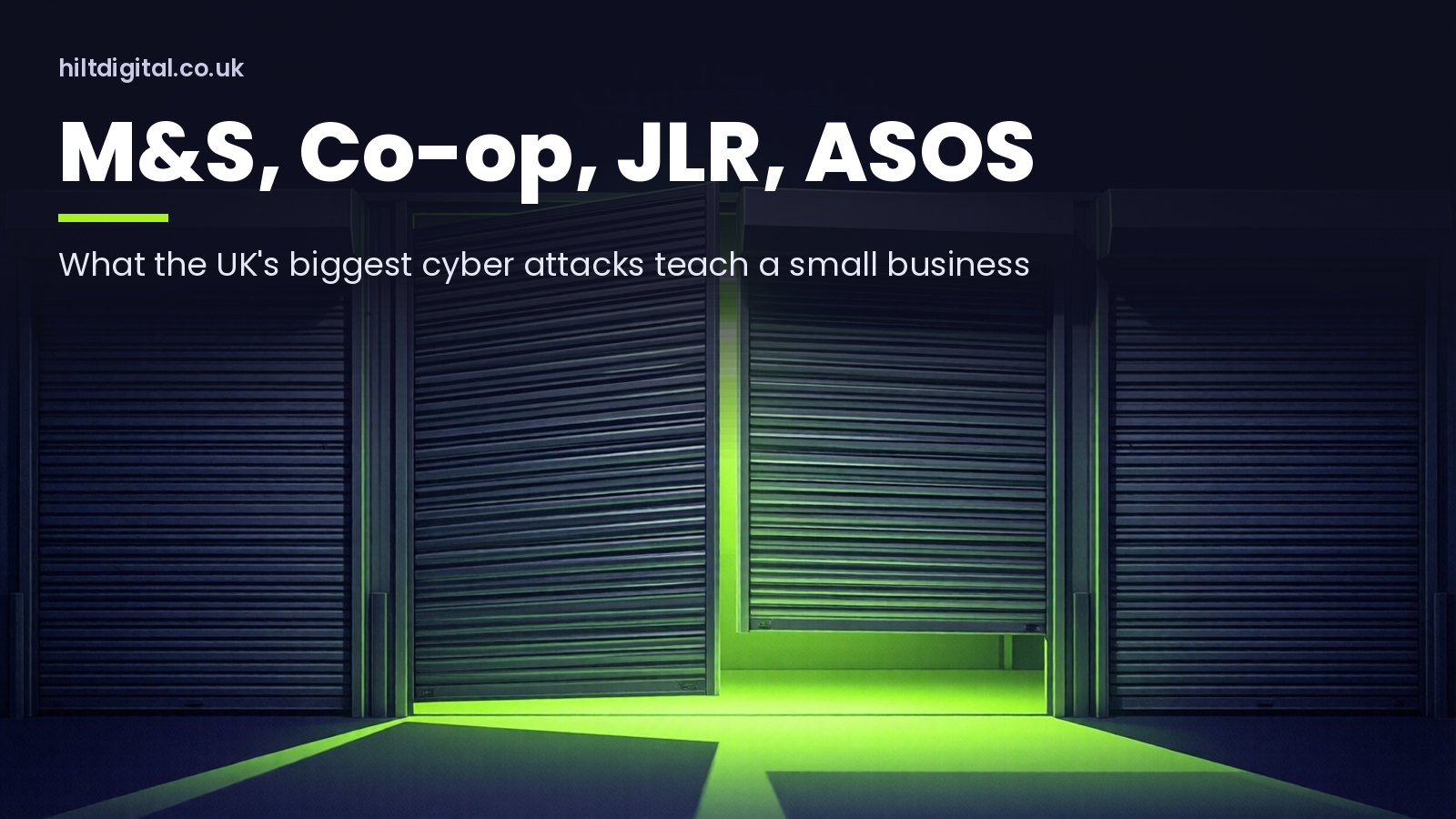 M&S, Co-op, JLR and ASOS: what the UK's biggest cyber attacks teach a small business